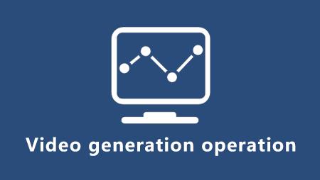 Video generation operation